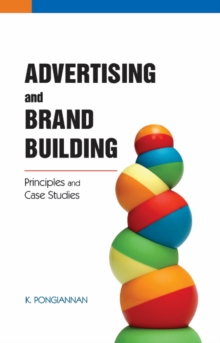 Advertising & Brand Building : Principles & Case Studies, Hardback Book Advertising & Brand Building : Principles & Case Studies, Hardback Book