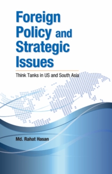 Foreign Policy & Strategic Issues : Think Tanks in US & South Asia, Hardback Book Foreign Policy & Strategic Issues : Think Tanks in US & South Asia, Hardback Book