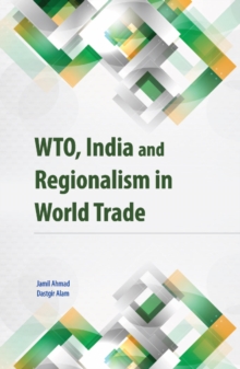 WTO, India & Regionalism in World Trade, Hardback Book WTO, India & Regionalism in World Trade, Hardback Book