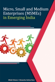 Micro, Small & Medium Enterprises (MSMEs) in Emerging India, Hardback Book Micro, Small & Medium Enterprises (MSMEs) in Emerging India, Hardback Book