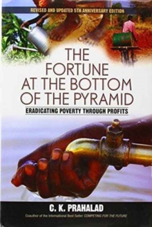 Fortune at the Bottom of the Pyramid : Eradicating Poverty Through Profits, Mixed media product Book Fortune at the Bottom of the Pyramid : Eradicating Poverty Through Profits, Mixed media product Book