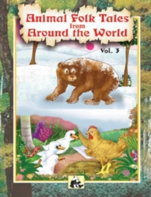 Animal Folk Tales from Around the World : v. 3, Paperback / softback Book Animal Folk Tales from Around the World : v. 3, Paperback / softback Book