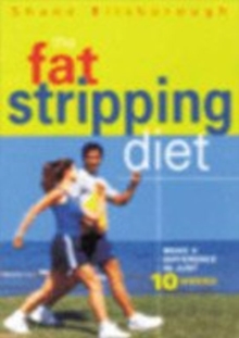 The Fat Stripping Diet : Make a Difference in Just 10 Weeks, Paperback Book The Fat Stripping Diet : Make a Difference in Just 10 Weeks, Paperback Book