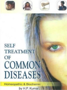 Self Treatment of Common Diseases : Homeopathic & Biochemic, Paperback / softback Book Self Treatment of Common Diseases : Homeopathic & Biochemic, Paperback / softback Book
