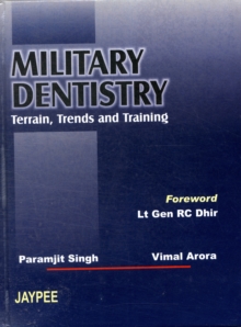Military Dentistry : Terrain Trends and Training, Hardback Book Military Dentistry : Terrain Trends and Training, Hardback Book
