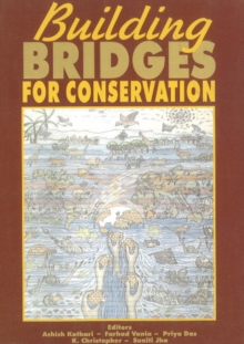 Building Bridges for Conservation : Towards Joint Management of Protected Areas in India, Paperback Book Building Bridges for Conservation : Towards Joint Management of Protected Areas in India, Paperback Book