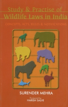 Study & Practice of Wildlife Laws in India : Acts, Rules, Concepts & Notifications, Hardback Book Study & Practice of Wildlife Laws in India : Acts, Rules, Concepts & Notifications, Hardback Book