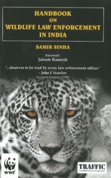 Handbook on Wildlife Law Enforcement in India, Hardback Book Handbook on Wildlife Law Enforcement in India, Hardback Book