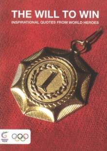 Will to Win : Inspirational Quotes from World Heroes, Paperback Book Will to Win : Inspirational Quotes from World Heroes, Paperback Book