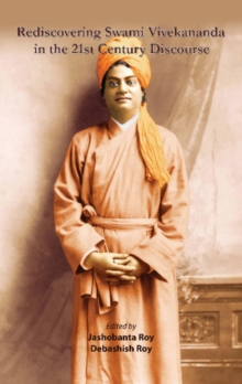 Rediscovering Swami Vivekananda in the 21st Century Discourse, Hardback Book Rediscovering Swami Vivekananda in the 21st Century Discourse, Hardback Book