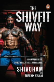 The Shivfit Way : A comprehensive functional fitness program, Paperback Book The Shivfit Way : A comprehensive functional fitness program, Paperback Book
