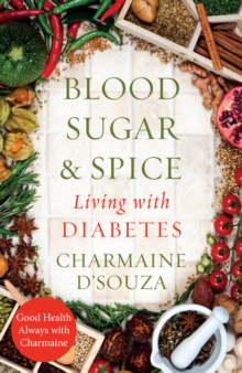 Blood Sugar & Spice : living with Diabetes