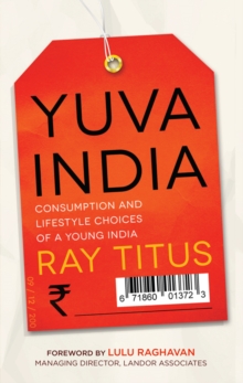 Yuva India : Consumption and Lifestyle Choices of a Young India