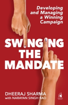 Swinging the Mandate : Developing and Managing a Winning Campaign, Paperback Book Swinging the Mandate : Developing and Managing a Winning Campaign, Paperback Book