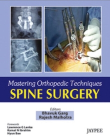 Mastering Orthopaedic Techniques Spine Surgery, Hardback Book Mastering Orthopaedic Techniques Spine Surgery, Hardback Book