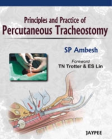 Principles and Practice of Percutaneous Tracheostomy, Hardback Book Principles and Practice of Percutaneous Tracheostomy, Hardback Book