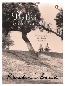 Delhi Is Not Far