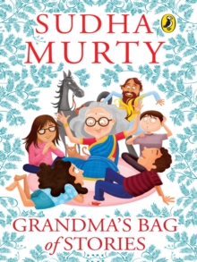 Grandma's Bag Of Stories : Collection of 20+ Illustrated short stories, traditional Indian folk tales for all ages for children of all ages by Sudha Murty