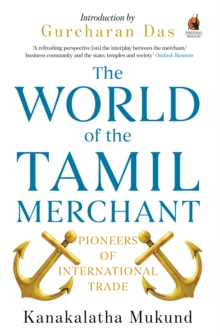 The World of the Tamil Merchant : Pioneers of International Trade