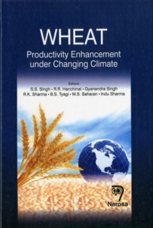 Wheat : Productivity Enhancement Under Changing Climate, Hardback Book Wheat : Productivity Enhancement Under Changing Climate, Hardback Book