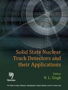 Solid State Nuclear Track Detectors and Their Applications, Hardback Book Solid State Nuclear Track Detectors and Their Applications, Hardback Book