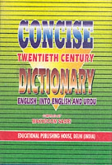 Concise Twenty First Century Dictionary : English into English and Urdu, Hardback Book Concise Twenty First Century Dictionary : English into English and Urdu, Hardback Book