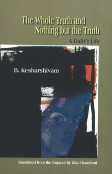 The Whole Truth and Nothing but the Truth a Dalit'S Life a Dalit's Life, Paperback Book The Whole Truth and Nothing but the Truth a Dalit'S Life a Dalit's Life, Paperback Book