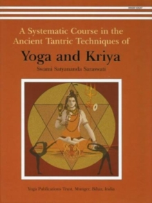 Yoga and Kriya : A Systematic Course in the Ancient Tantric Techniques, Hardback Book Yoga and Kriya : A Systematic Course in the Ancient Tantric Techniques, Hardback Book