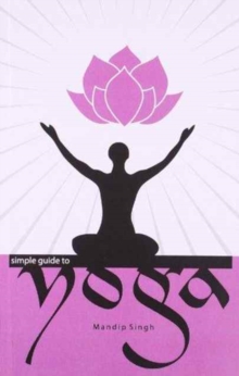 Simple Guide to Yoga, Paperback Book Simple Guide to Yoga, Paperback Book