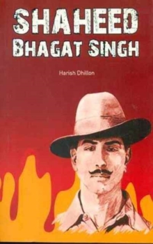 Shaheed Bhagat Singh, Paperback / softback Book Shaheed Bhagat Singh, Paperback / softback Book