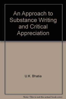 An Approach to Substance Writing and Critical Appreciation, Paperback Book An Approach to Substance Writing and Critical Appreciation, Paperback Book