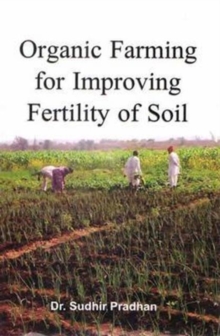 Organic Farming for Improving Fertility of Soil, Hardback Book Organic Farming for Improving Fertility of Soil, Hardback Book