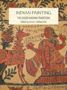 Indian Painting: The Lesser Known Tradition, Hardback Book Indian Painting: The Lesser Known Tradition, Hardback Book