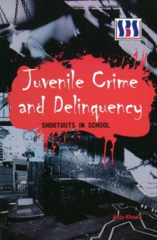 Juvenile Crime & Delinquency : Shootouts in School, Hardback Book Juvenile Crime & Delinquency : Shootouts in School, Hardback Book