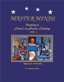 Master Minds: Creativity in Picasso's & Husain's Paintings. Part 4