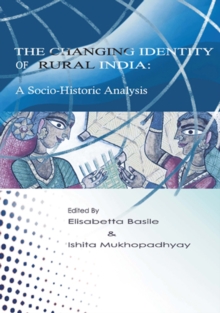 The Changing Identity of Rural India : A Sociohistoric Analysis, Hardback Book The Changing Identity of Rural India : A Sociohistoric Analysis, Hardback Book