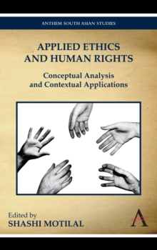 Applied Ethics and Human Rights : Conceptual Analysis and Contextual Applications, Hardback Book Applied Ethics and Human Rights : Conceptual Analysis and Contextual Applications, Hardback Book