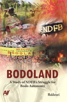 Bodoland : A Study of NDFB's Struggle for Bodo Autonomy