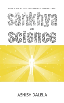 Sankhya and Science: Applications of Vedic Philosophy to Modern Science