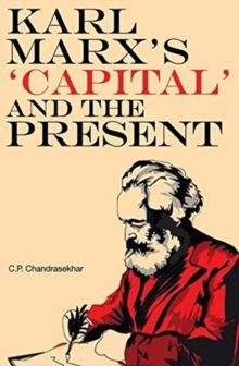 Karl Marx's 'Capital' and the Present - Four Essays, Hardback Book Karl Marx's 'Capital' and the Present - Four Essays, Hardback Book
