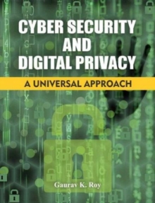 Cyber Security and Digital Privacy : A Universal Approach