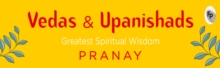 Vedas & Upanishads Greatest Spiritual Wisdom for Tough Times