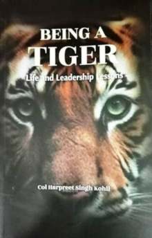 Being A Tiger : Life and Leadership Lessons