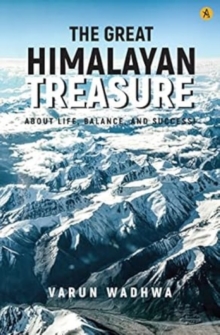 The Great Himalayan Treasure : About Life, Balance and Success