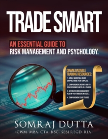 Trade Smart: An Essential Guide to Psychology and Risk Management