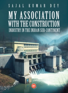 My Association with the Construction Industry in the Indian Sub-Continent