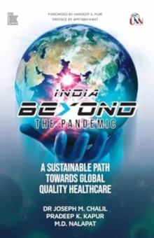 India Beyond The Pandemic : A Sustainable Path Towards Global Quality Healthcare