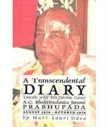 A Transcendental Diary: Travels with His Divine Grace A.C. Bhaktivedanta Swami Prabhupada: Volume Four : August 1976 - October 1976