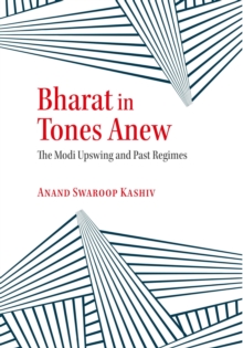 Bharat in Tones Anew : The Modi Upswing and Past Regimes