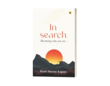 In Search : Becoming Who You Are